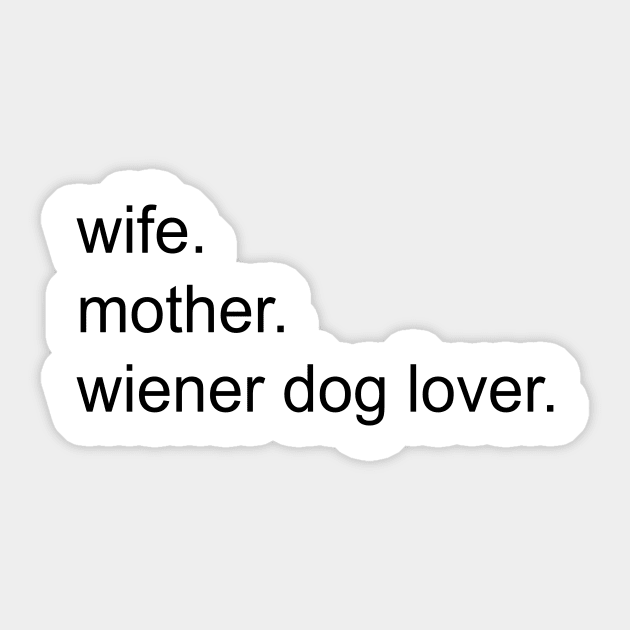 Wife Mother Wiener Dog Lover Gift For Dachshund Lover Sticker by ValentinkapngTee